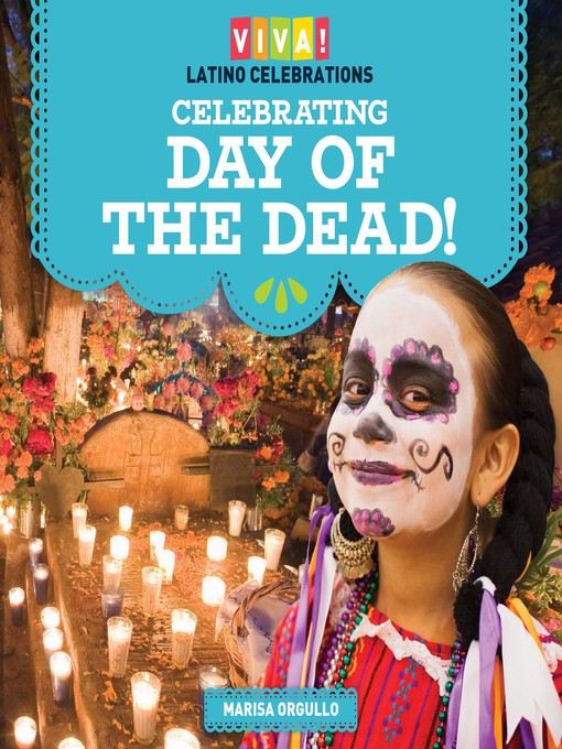 Title details for Celebrating Day of the Dead! by Marisa Orgullo - Available